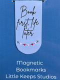 Magnetic Bookmark - Book first, life later