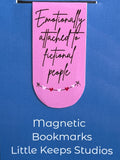 Magnetic Bookmark - Emotionally attached to fictional people