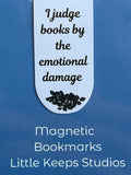 Magnetic Bookmark - I judge books by the emotional damage
